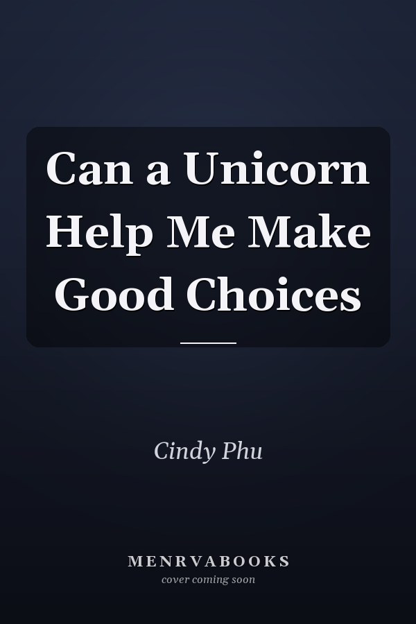 Can a Unicorn Help Me Make Good Choices