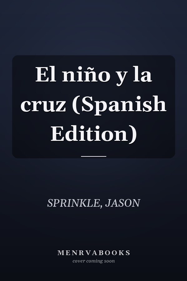 El niño y la cruz (Spanish Edition)