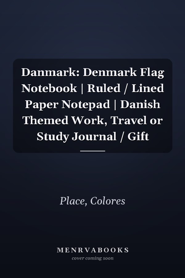 Danmark: Denmark Flag Notebook | Ruled / Lined Paper Notepad | Danish Themed Work, Travel or Study Journal / Gift