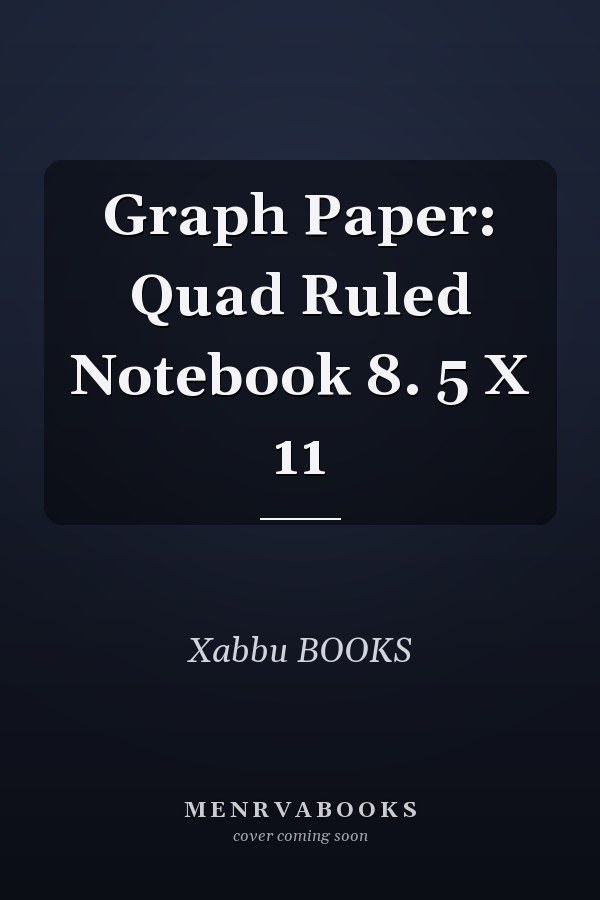 Graph Paper: Quad Ruled Notebook 8. 5 X 11