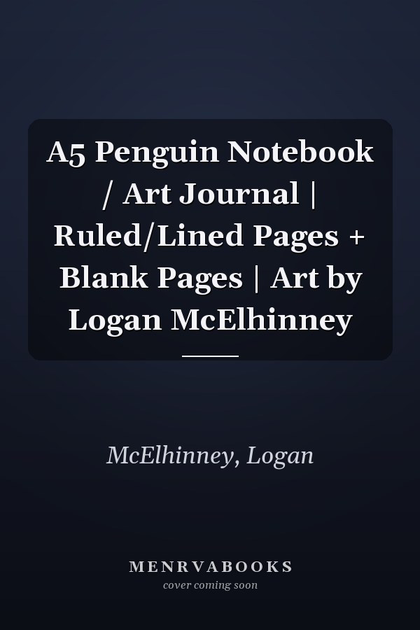 A5 Penguin Notebook / Art Journal | Ruled/Lined Pages + Blank Pages | Art by Logan McElhinney