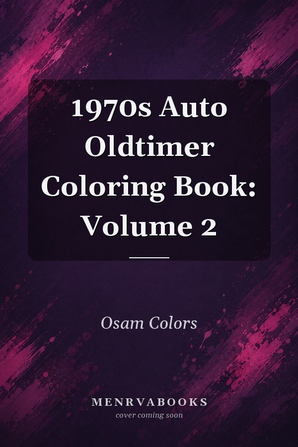 1970s Auto Oldtimer Coloring Book: Volume 2