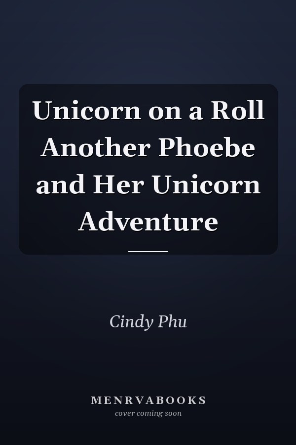 Unicorn on a Roll Another Phoebe and Her Unicorn Adventure