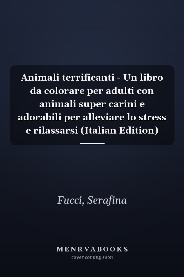 Animali terrificanti - Un libro da colorare per adulti con animali super carini e adorabili per alleviare lo stress e rilassarsi (Italian Edition)