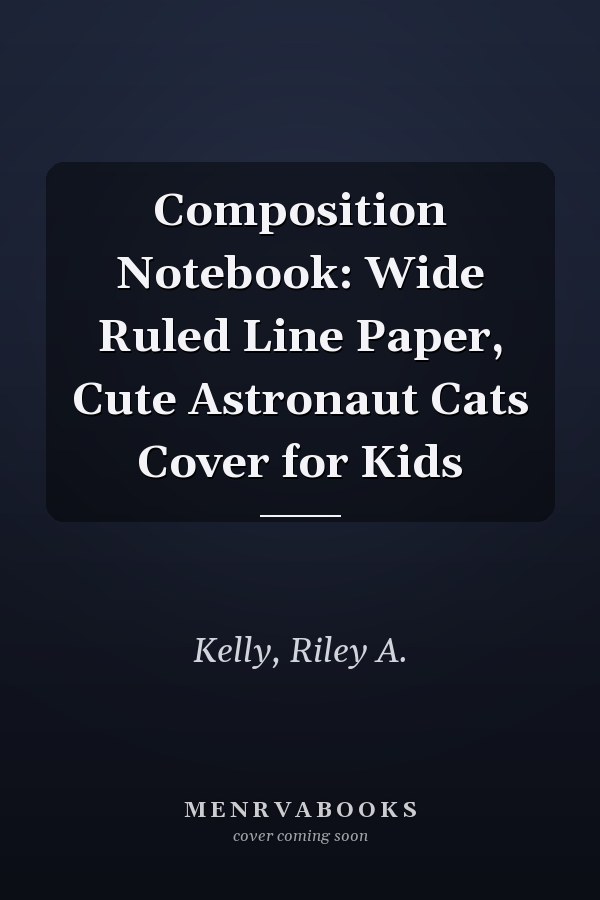 Composition Notebook: Wide Ruled Line Paper, Cute Astronaut Cats Cover for Kids