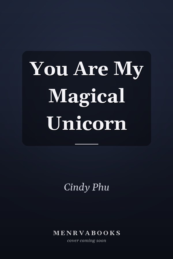 You Are My Magical Unicorn
