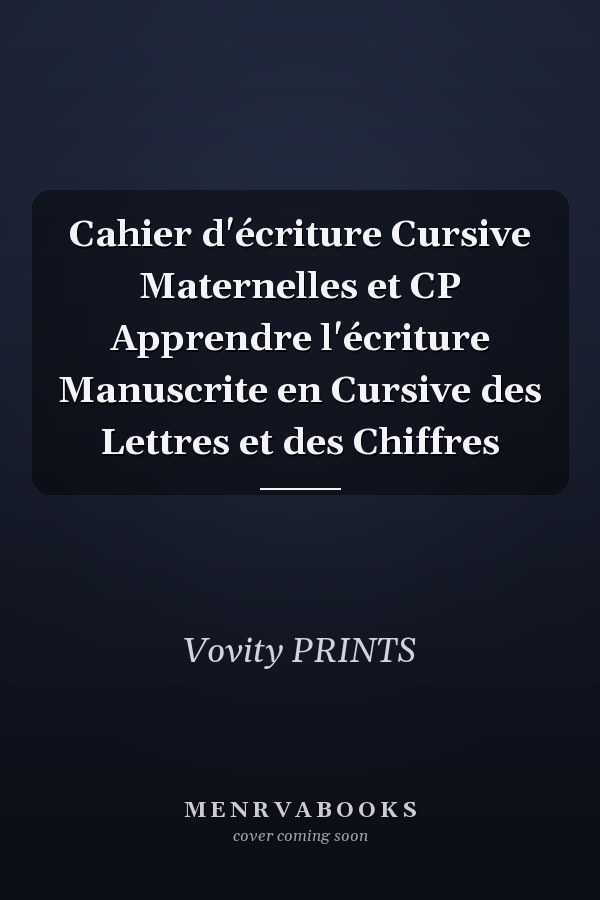 Cahier d'écriture Cursive Maternelles et CP Apprendre l'écriture Manuscrite en Cursive des Lettres et des Chiffres