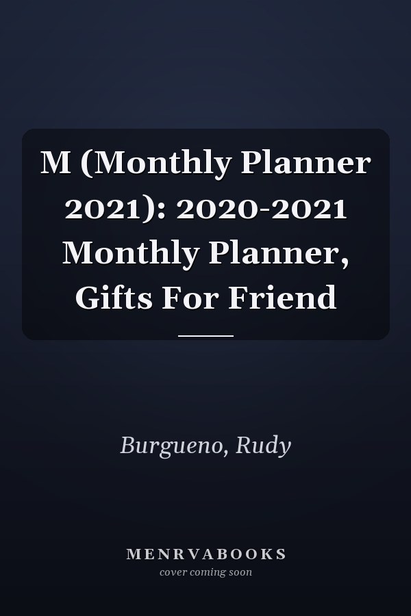 M (Monthly Planner 2021): 2020-2021 Monthly Planner, Gifts For Friend