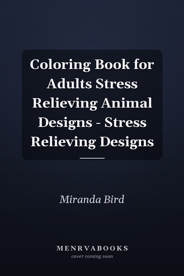 Coloring Book for Adults Stress Relieving Animal Designs - Stress Relieving Designs