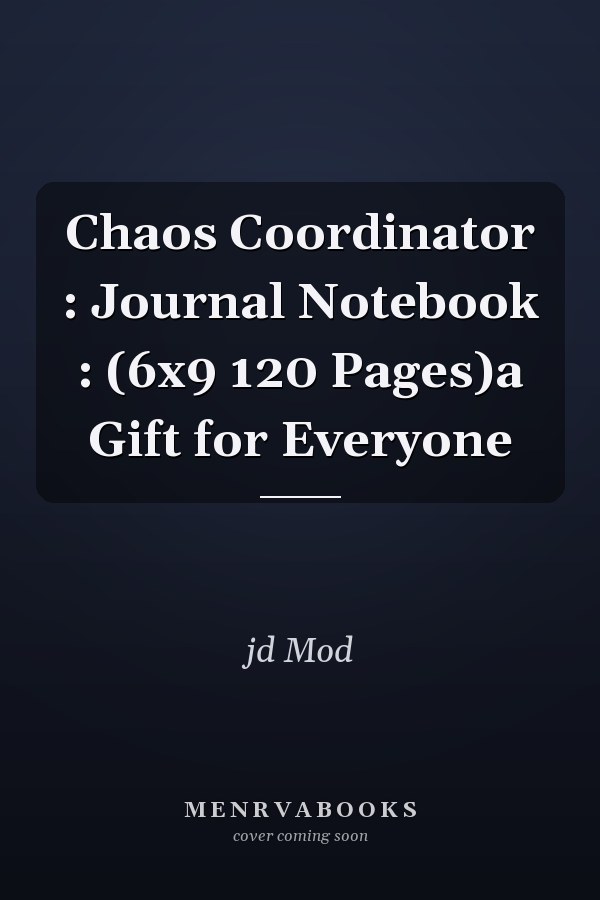 Chaos Coordinator : Journal Notebook : (6x9 120 Pages)a Gift for Everyone