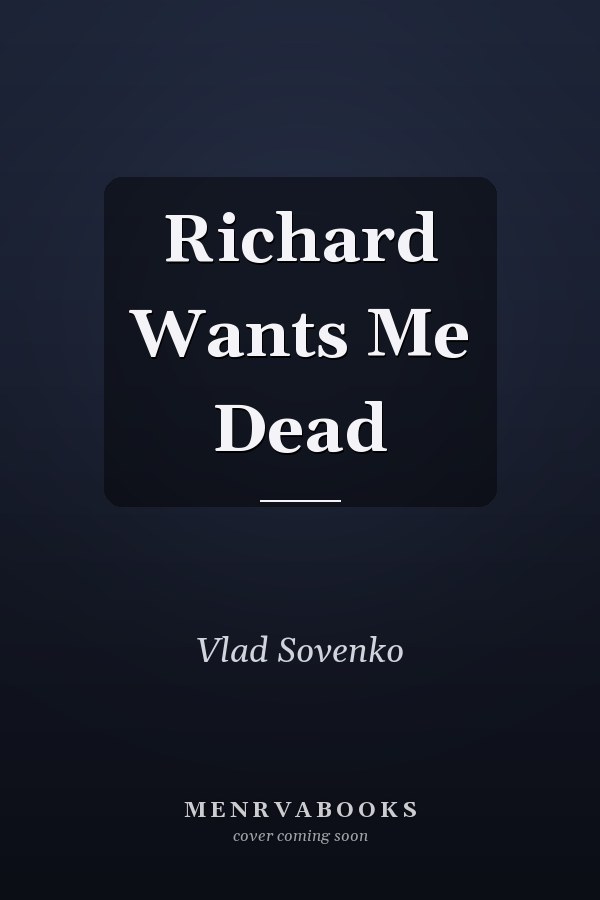 Richard Wants Me Dead
