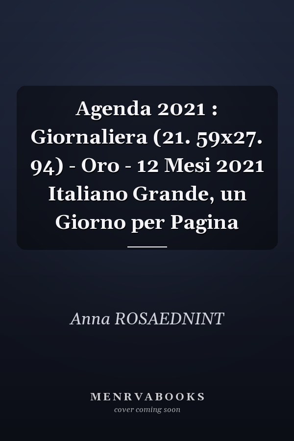 Agenda 2021 : Giornaliera (21. 59x27. 94) - Oro - 12 Mesi 2021 Italiano Grande, un Giorno per Pagina