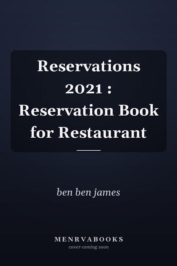 Reservations 2021 : Reservation Book for Restaurant