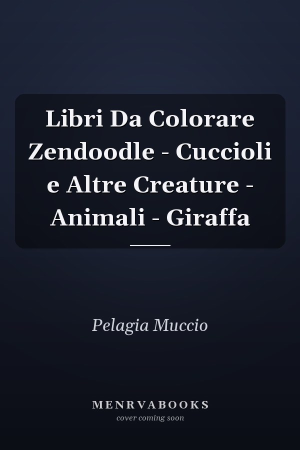 Libri Da Colorare Zendoodle - Cuccioli e Altre Creature - Animali - Giraffa