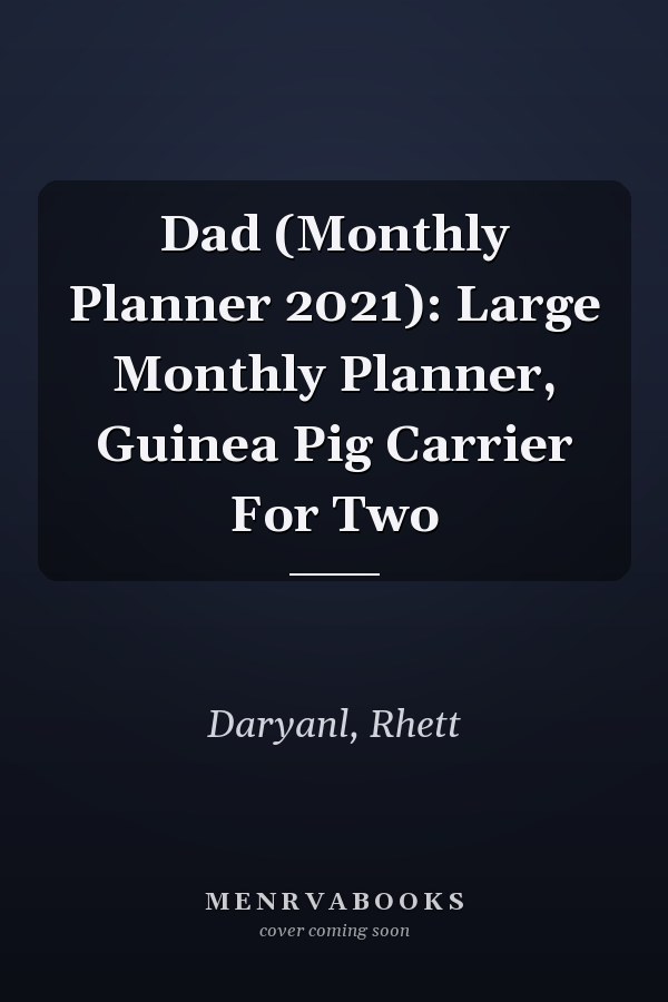 Dad (Monthly Planner 2021): Large Monthly Planner, Guinea Pig Carrier For Two