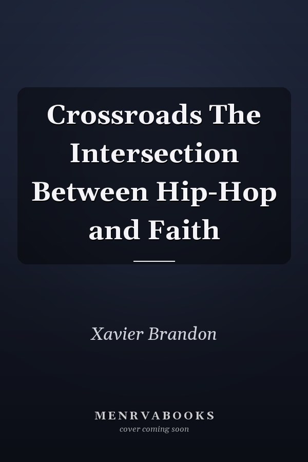 Crossroads The Intersection Between Hip-Hop and Faith