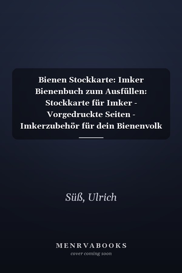 Bienen Stockkarte: Imker Bienenbuch zum Ausfüllen: Stockkarte für Imker - Vorgedruckte Seiten - Imkerzubehör für dein Bienenvolk (German Edition)