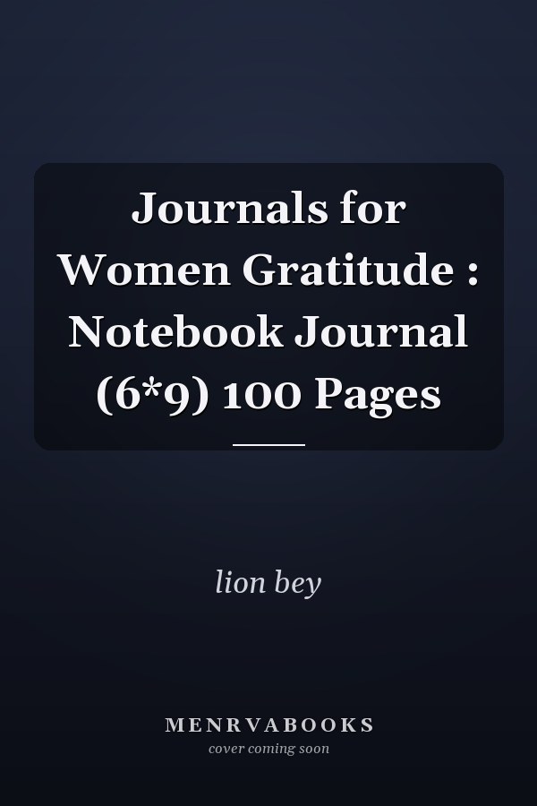 Journals for Women Gratitude : Notebook Journal (6*9) 100 Pages