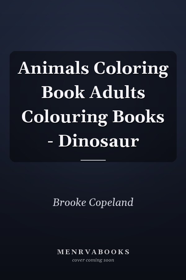 Animals Coloring Book Adults Colouring Books - Dinosaur