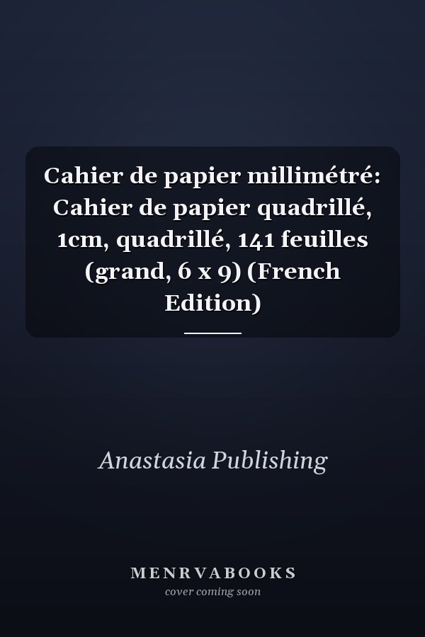 Cahier de papier millimétré: Cahier de papier quadrillé, 1cm, quadrillé, 141 feuilles (grand, 6 x 9) (French Edition)
