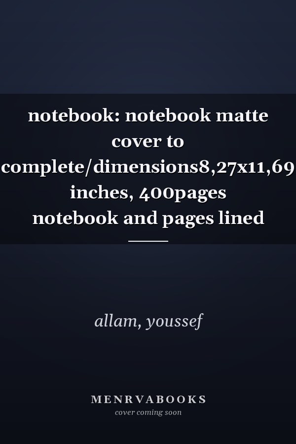notebook: notebook matte cover to complete/dimensions8,27x11,69 inches, 400pages notebook and pages lined