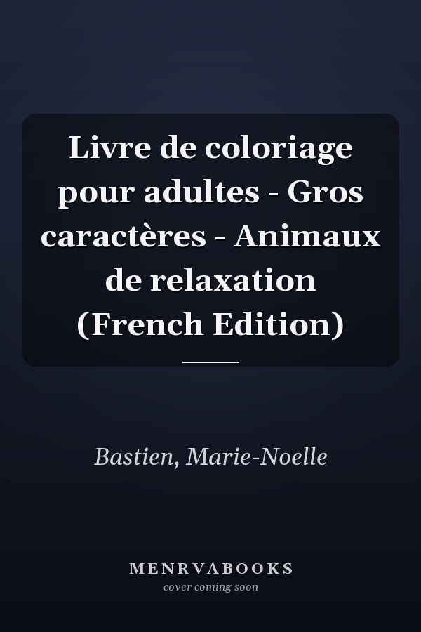 Livre de coloriage pour adultes - Gros caractères - Animaux de relaxation (French Edition)