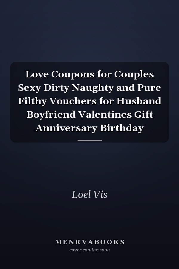 Love Coupons for Couples Sexy Dirty Naughty and Pure Filthy Vouchers for Husband Boyfriend Valentines Gift Anniversary Birthday