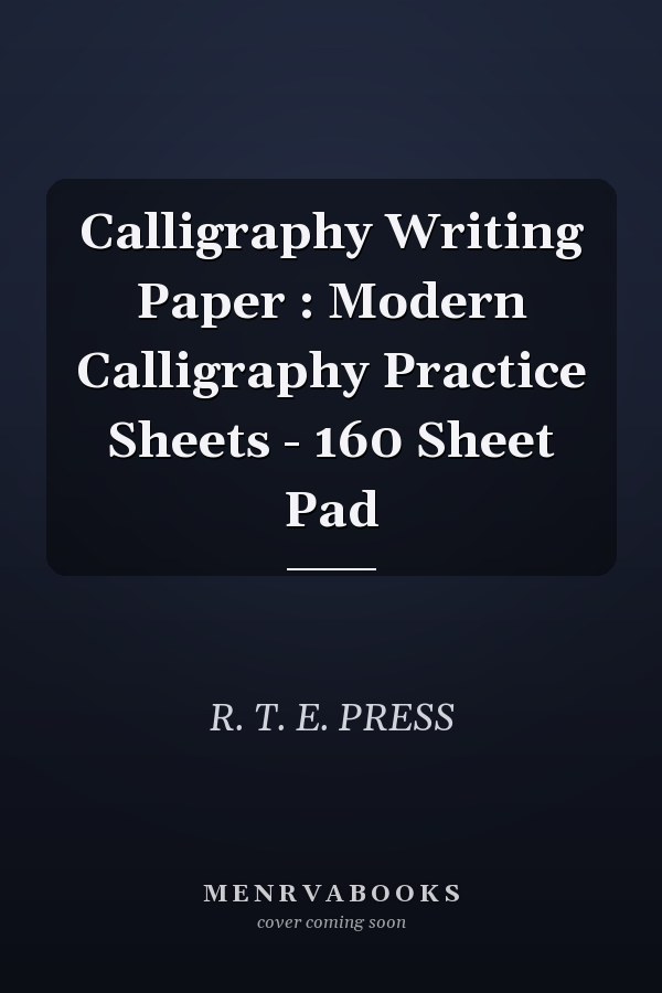 Calligraphy Writing Paper : Modern Calligraphy Practice Sheets - 160 Sheet Pad