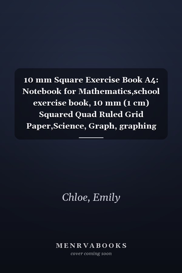 10 mm Square Exercise Book A4: Notebook for Mathematics,school exercise book, 10 mm (1 cm) Squared Quad Ruled Grid Paper,Science, Graph, graphing Pad, ... –Thick 90GSM Quality White Paper- Red Cover