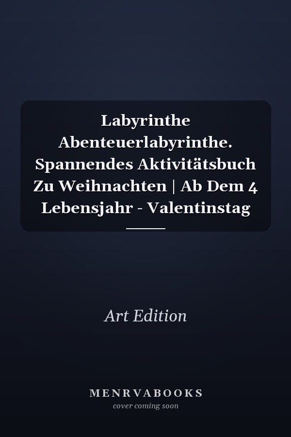 Labyrinthe Abenteuerlabyrinthe. Spannendes Aktivitätsbuch Zu Weihnachten | Ab Dem 4 Lebensjahr - Valentinstag