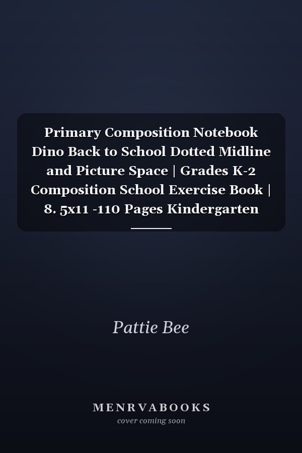 Primary Composition Notebook Dino Back to School Dotted Midline and Picture Space | Grades K-2 Composition School Exercise Book | 8. 5x11 -110 Pages Kindergarten Notebooks for Girls and Boys