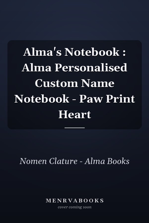 Alma's Notebook : Alma Personalised Custom Name Notebook - Paw Print Heart