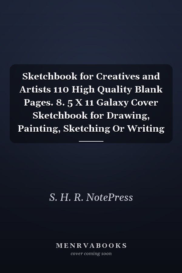 Sketchbook for Creatives and Artists 110 High Quality Blank Pages. 8. 5 X 11 Galaxy Cover Sketchbook for Drawing, Painting, Sketching Or Writing