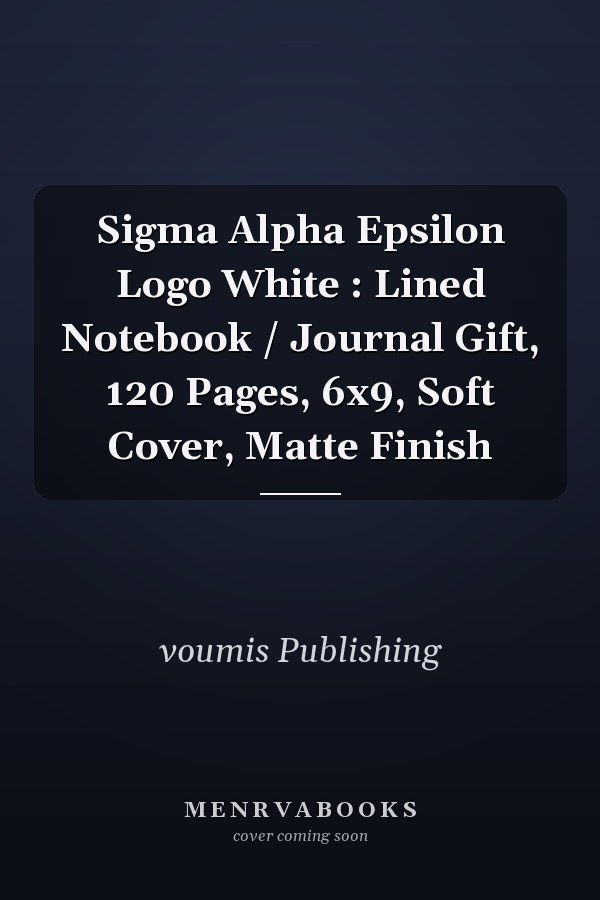 Sigma Alpha Epsilon Logo White : Lined Notebook / Journal Gift, 120 Pages, 6x9, Soft Cover, Matte Finish