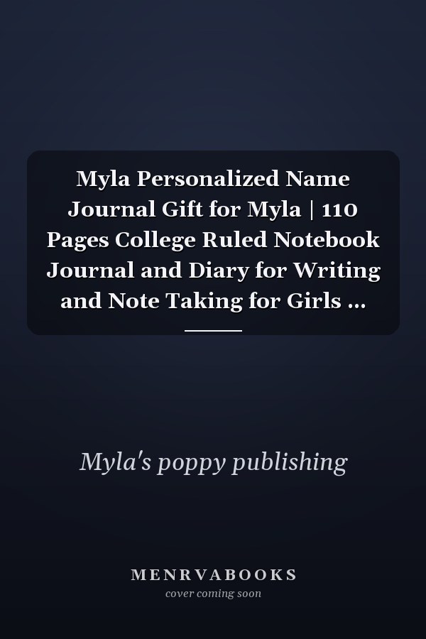 Myla Personalized Name Journal Gift for Myla | 110 Pages College Ruled Notebook Journal and Diary for Writing and Note Taking for Girls ...