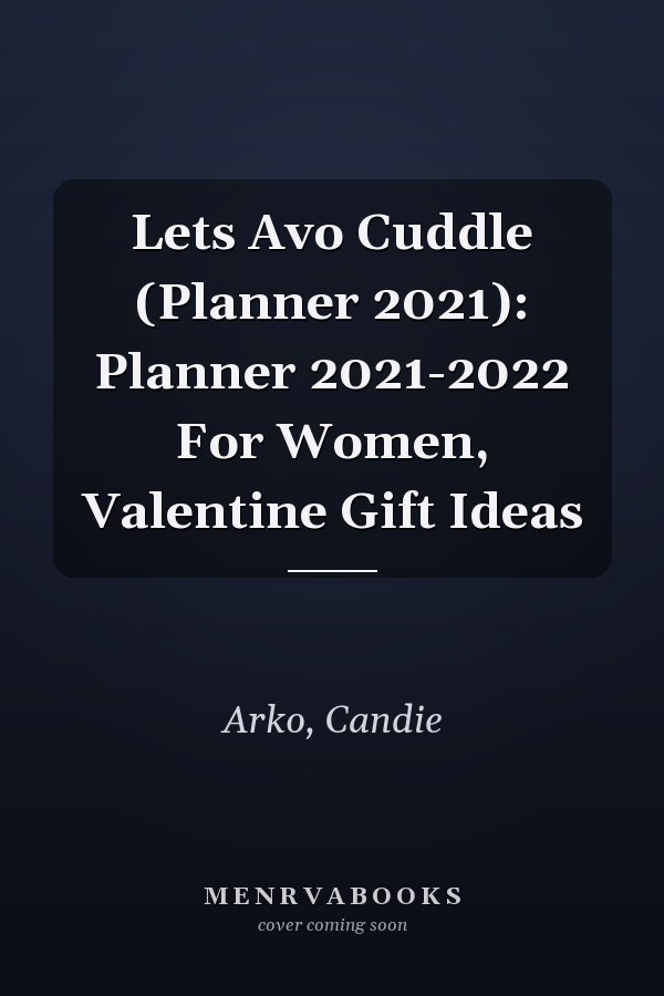 Lets Avo Cuddle (Planner 2021): Planner 2021-2022 For Women, Valentine Gift Ideas