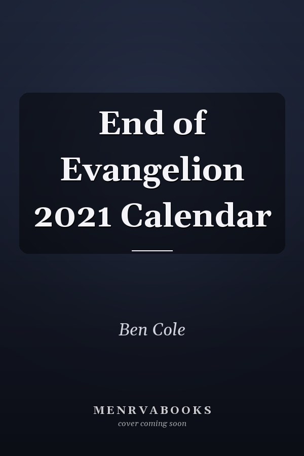 End of Evangelion 2021 Calendar