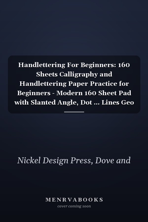Handlettering For Beginners: 160 Sheets Calligraphy and Handlettering Paper Practice for Beginners - Modern 160 Sheet Pad with Slanted Angle, Dot ... Lines Geo Purple Marble Blue Geometric