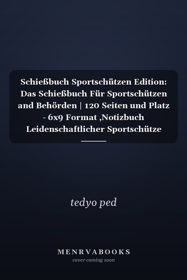 Schießbuch Sportschützen Edition: Das Schießbuch Für Sportschützen and Behörden | 120 Seiten und Platz - 6x9 Format ,Notizbuch Leidenschaftlicher Sportschütze Team Gewehr