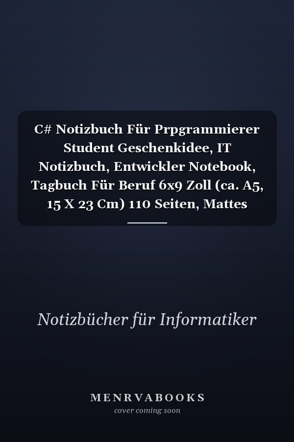 C# Notizbuch Für Prpgrammierer Student Geschenkidee, IT Notizbuch, Entwickler Notebook, Tagbuch Für Beruf 6x9 Zoll (ca. A5, 15 X 23 Cm) 110 Seiten, Mattes Softcover, Blanko