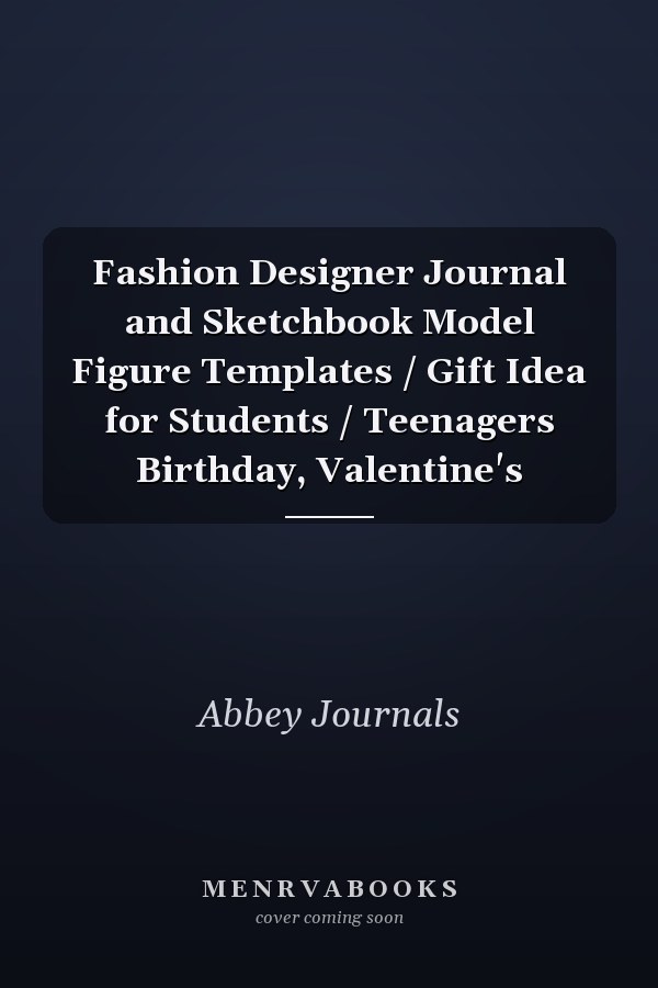 Fashion Designer Journal and Sketchbook Model Figure Templates / Gift Idea for Students / Teenagers Birthday, Valentine's