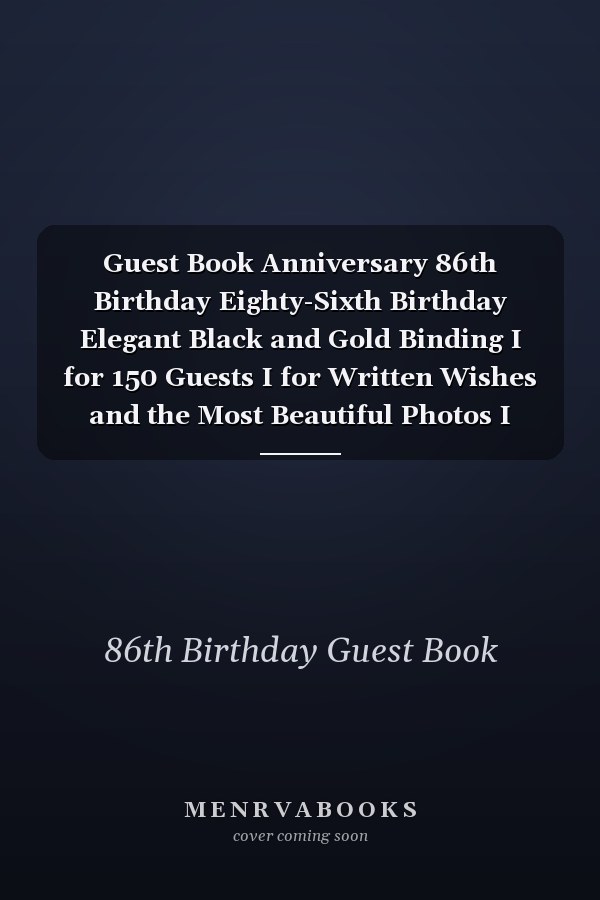 Guest Book Anniversary 86th Birthday Eighty-Sixth Birthday Elegant Black and Gold Binding I for 150 Guests I for Written Wishes and the Most Beautiful Photos I Square Format I Softcover I Birthday Gift Idea (8,5 X6 ) 100 Pages Eighty-Sixth 86th 86 Years