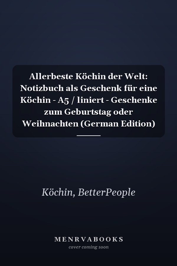 Allerbeste Köchin der Welt: Notizbuch als Geschenk für eine Köchin - A5 / liniert - Geschenke zum Geburtstag oder Weihnachten (German Edition)