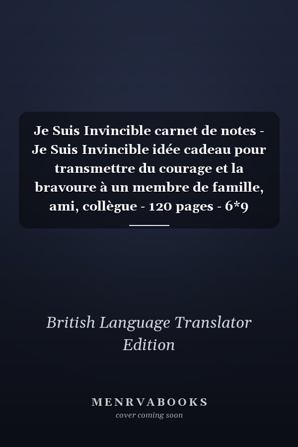 Je Suis Invincible carnet de notes - Je Suis Invincible idée cadeau pour transmettre du courage et la bravoure à un membre de famille, ami, collègue - 120 pages - 6*9 pouces