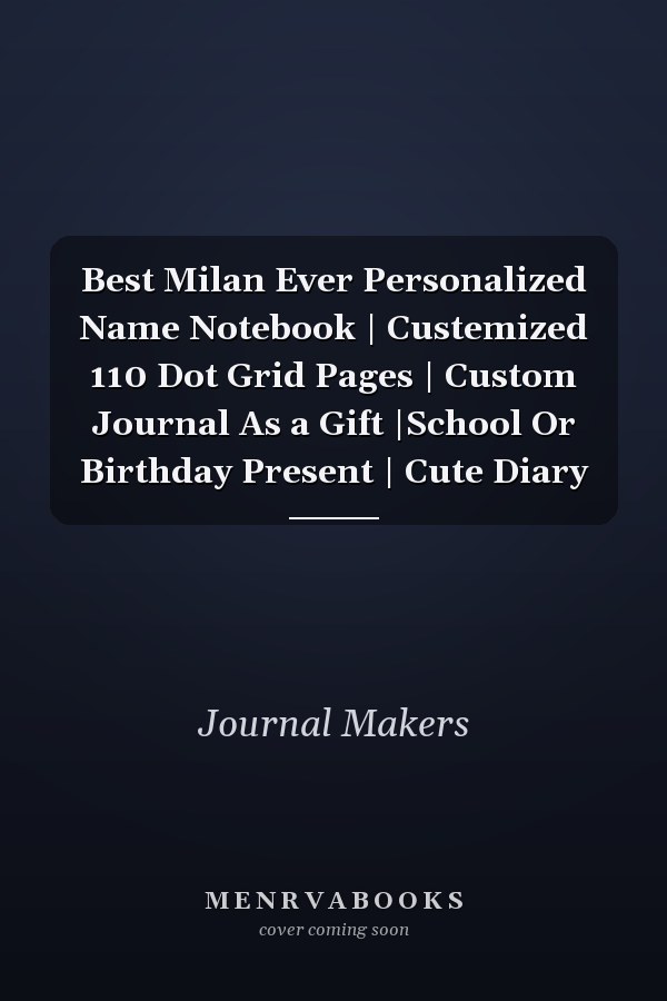 Best Milan Ever Personalized Name Notebook | Custemized 110 Dot Grid Pages | Custom Journal As a Gift |School Or Birthday Present | Cute Diary