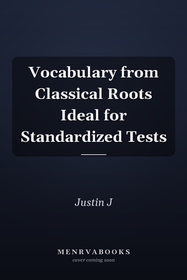Vocabulary from Classical Roots Ideal for Standardized Tests