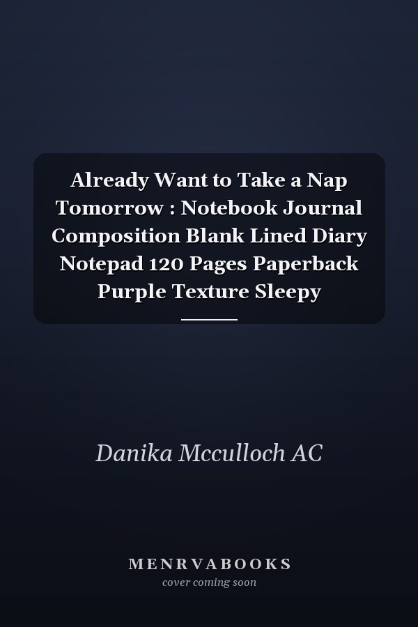 Already Want to Take a Nap Tomorrow : Notebook Journal Composition Blank Lined Diary Notepad 120 Pages Paperback Purple Texture Sleepy
