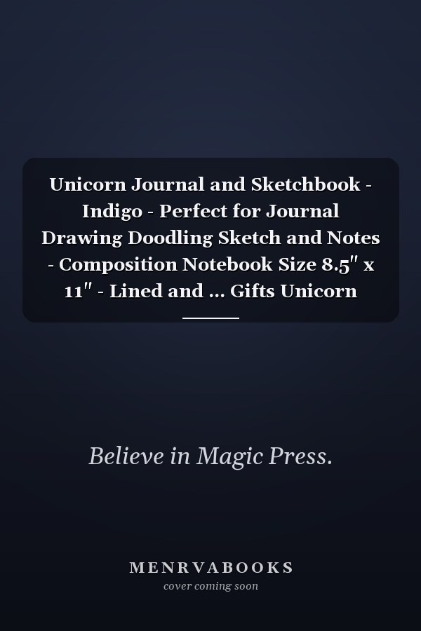 Unicorn Journal and Sketchbook - Indigo - Perfect for Journal Drawing Doodling Sketch and Notes - Composition Notebook Size 8.5" x 11" - Lined and ... Gifts Unicorn Kawaii Sketchbook For Girls
