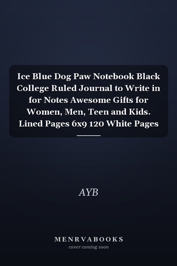 Ice Blue Dog Paw Notebook Black College Ruled Journal to Write in for Notes Awesome Gifts for Women, Men, Teen and Kids. Lined Pages 6x9 120 White Pages