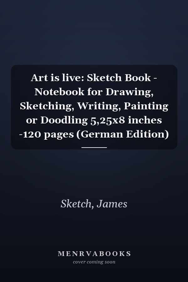 Art is live: Sketch Book - Notebook for Drawing, Sketching, Writing, Painting or Doodling 5,25x8 inches -120 pages (German Edition)